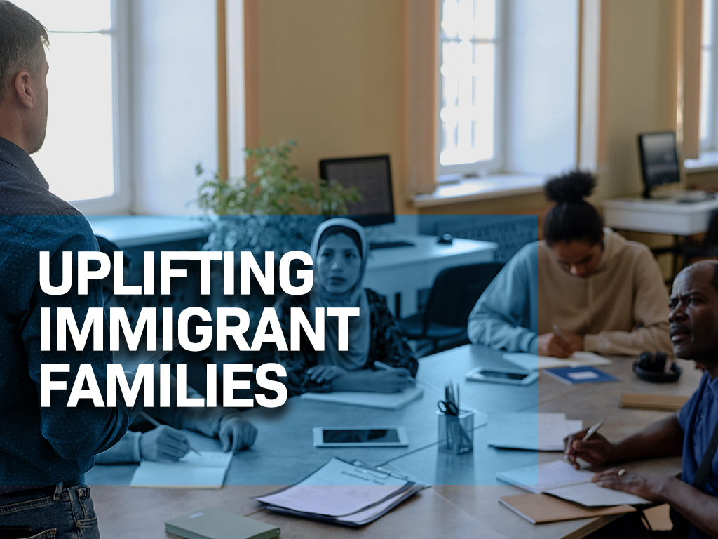 Uplifting Immigrant Families